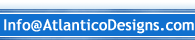 Click Here to E-mail Atlantico Designs