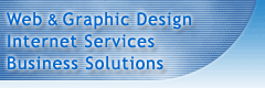 Web & Graphic Design, Internet Services and Business Solutions